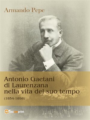 cover image of Antonio Gaetani di Laurenzana nella vita del suo tempo (1854-1898)